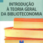 Introdução a teoria geral da biblioteconomia